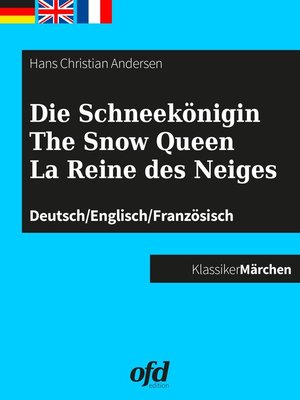 cover image of Die Schneekönigin--The Snow Queen--La Reine des Neiges